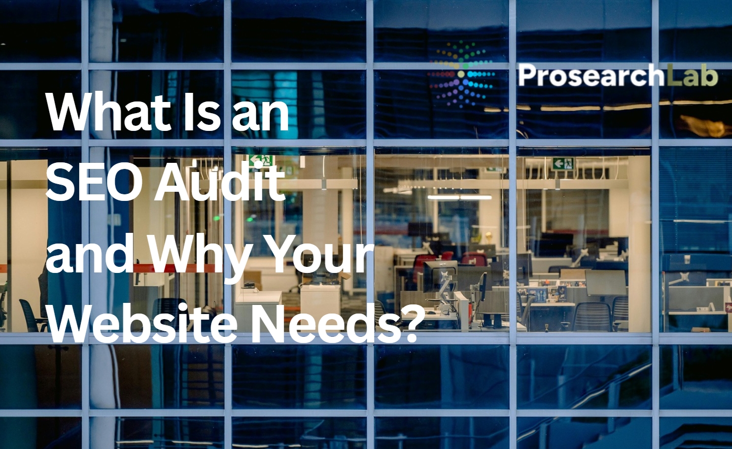 What Is an SEO Audit and Why Your Website Needs One Before More Content