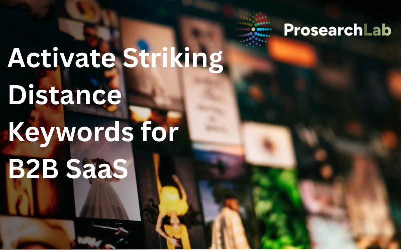 Activating Striking Distance Keywords for a B2B SaaS Enterprise