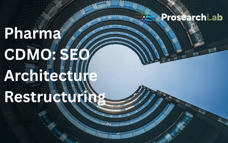 SEO Architecture Restructuring for a Pharma CDMO